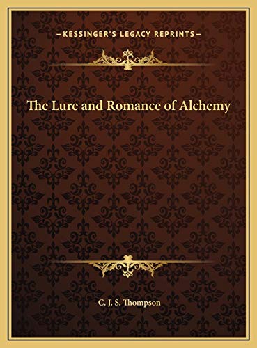 The Lure and Romance of Alchemy