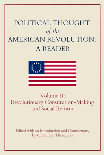 Political Thought of the American Revolution: A Reader: Vol. II: Revolutionary Constitution-Making and Social Reform von Loco-Foco Press