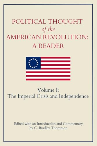 Political Thought of the American Revolution: A Reader: Volume I: The Imperial Crisis and Independence von Loco-Foco Press