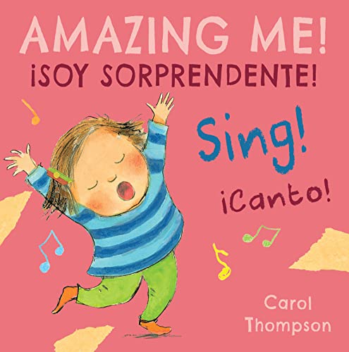 ¡canto!/Sing!: ¡soy Sorprendente!/Amazing Me! (Spanish/English Bilingual Editions)