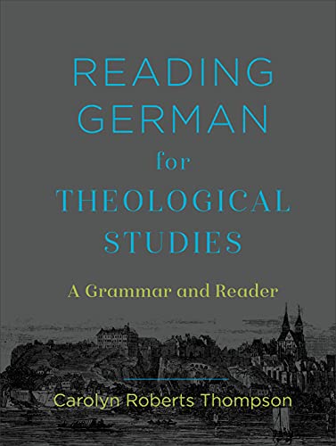 Reading German for Theological Studies: A Grammar and Reader von Baker Academic