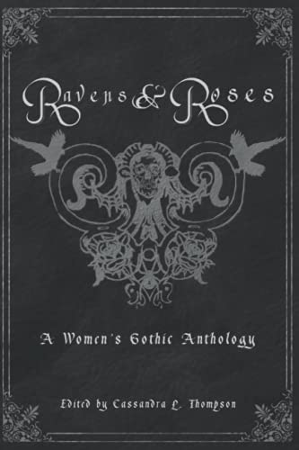 Ravens & Roses: A Women's Gothic Anthology von Quill & Crow Publishing House