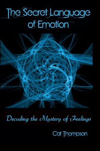 The Secret Language of Emotion: Decoding the Mystery of Feelings von Amazon