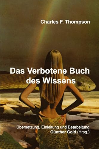 Das Verbotene Buch des Wissens: Das Verbotene Buch des Wissens ist ein Buch der Zauberei. Es gehört ganz sicher zu den besten und wichtigsten ... Magie, Alchemie, Mystik und Sexual-Magie. Das Verbotene Buch des Wissens: Das Verbotene Buch des Wissens ist ein Buch der Zauberei. Es gehört ganz sicher zu den besten und wichtigsten ... Magie, Alchemie, Mystik und Sexual-Magie.