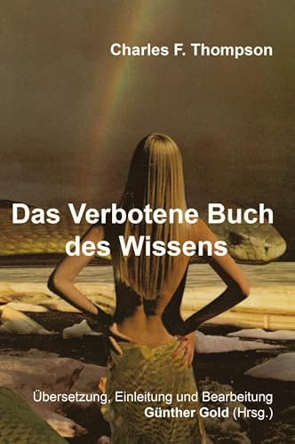 Das Verbotene Buch des Wissens: Das Verbotene Buch des Wissens ist ein Buch der Zauberei. Es gehört ganz sicher zu den besten und wichtigsten ... Magie, Alchemie, Mystik und Sexual-Magie. Das Verbotene Buch des Wissens: Das Verbotene Buch des Wissens ist ein Buch der Zauberei. Es gehört ganz sicher zu den besten und wichtigsten ... Magie, Alchemie, Mystik und Sexual-Magie.
