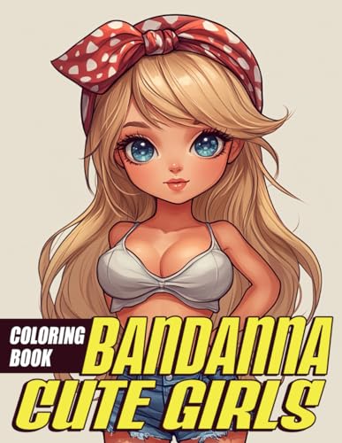 Cute Bandanna Girls Coloring Book: Charming Outfits and Trendy Accessories Coloring Pages with Adorable Illustrations for All Ages Stress Relief and Enjoyment von Independently published