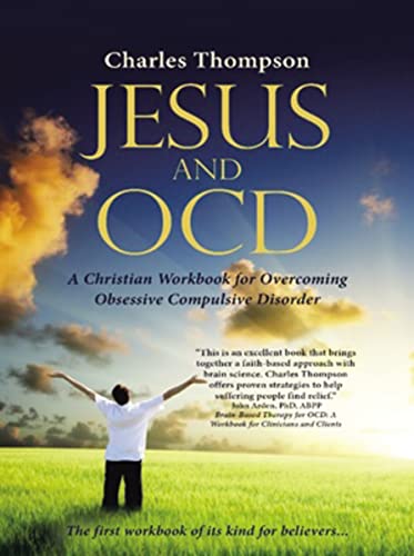 Jesus and OCD: A Christian Workbook for Overcoming Obsessive Compulsive Disorder von WestBow Press