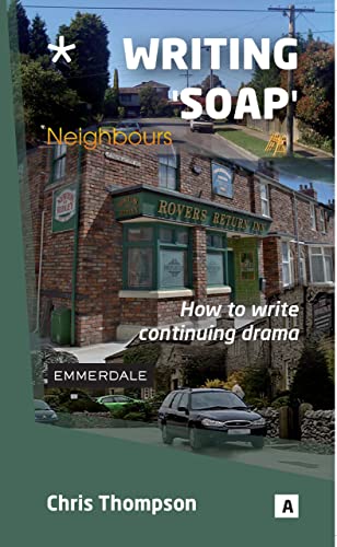 Writing Soap: How to Write Continuing Drama (Aber Writers Guides)