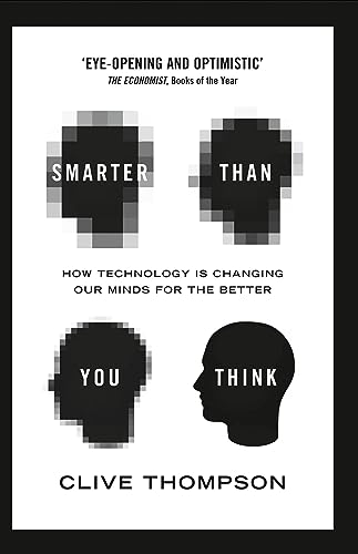 Smarter Than You Think: How Technology is Changing Our Minds for the Better