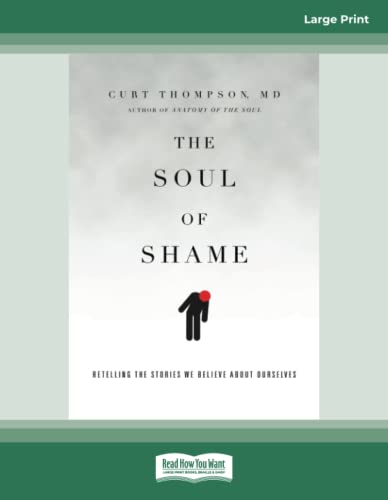 The Soul of Shame: Retelling the Stories We Believe About Ourselves von ReadHowYouWant
