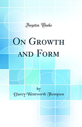 On Growth and Form (Classic Reprint)
