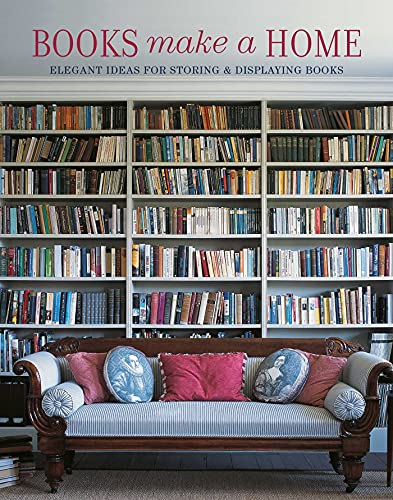 Books Make A Home: Elegant Ideas for Storing and Displaying Books (2022) von Ryland Peters & Small
