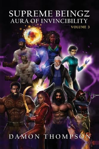 Supreme Beingz III: Aura of Invincibility Volume 3 von Palmetto Publishing