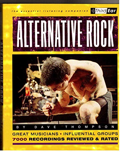 Alternative Rock: The Best Musicians & Recordings (Third Ear)