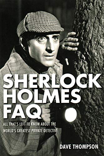 Sherlock Holmes FAQ: Everything Left to Know About the World's Greatest Private Detective
