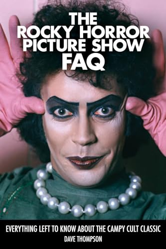 The Rocky Horror Picture Show FAQ: Everything Left to Know About the Campy Cult Classic The Rocky Horror Picture Show FAQ: Everything Left to Know About the Campy Cult Classic