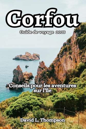 Corfou Guide de voyage: Conseils pour les aventures sur l’île von Independently published