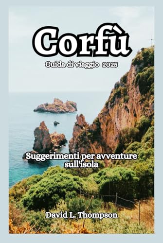 Corfù Guida di viaggio: Suggerimenti per avventure sull'isola von Independently published