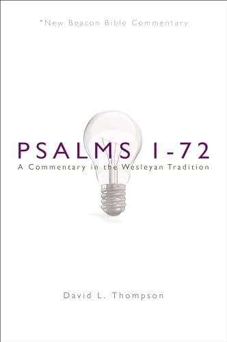 Nbbc, Psalms 1-72: A Commentary in the Wesleyan Tradition (New Beacon Bible Commentary) von Beacon Press