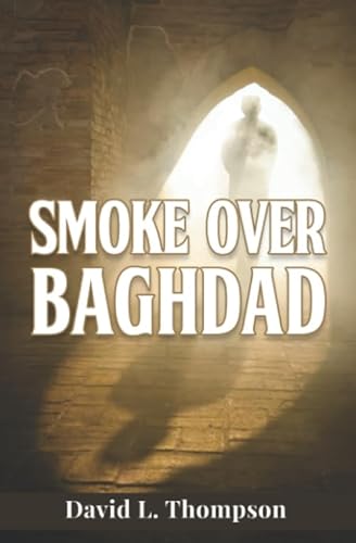 Smoke Over Baghdad (The Caliphate Trilogy, Band 2)