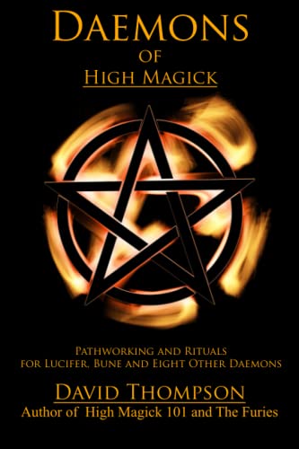 Daemons of High Magick: Pathworking and Rituals for Lucifer, Bune and Eight Other Daemons (High Magick Studies) von Independently published