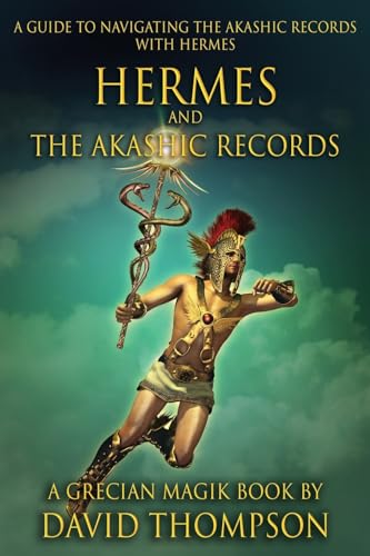 Hermes and The Akashic Records: A Guide to Navigating the Akashic Records with Hermes (Grecian Magick) von TransMundane Publishing