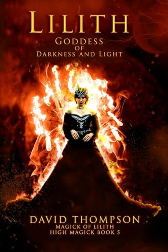 Lilith: Goddess of Darkness and Light (High Magick Studies) von TransMundane Publishing