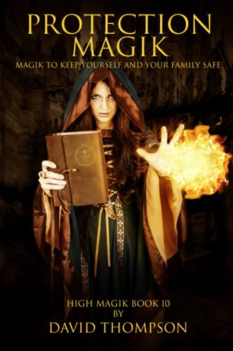 Protection Magik: Magik to keep yourself and your family safe (High Magick Studies) von TransMundane Publishing