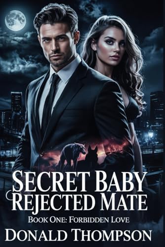 Secret Baby Rejected Mate: Dark Paranormal Romance for Adults (Alpha Paranormal Romance, Band 1)