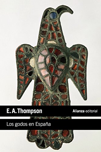 Los godos en España (El libro de bolsillo - Historia) von Alianza