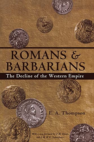 Romans and Barbarians: Decline of the Western Empire (Wisconsin Studies in Classics)