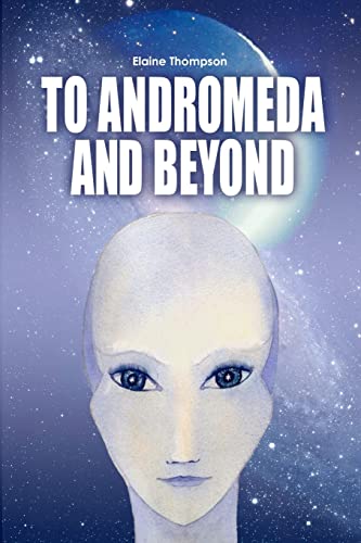 To Andromeda and Beyond
