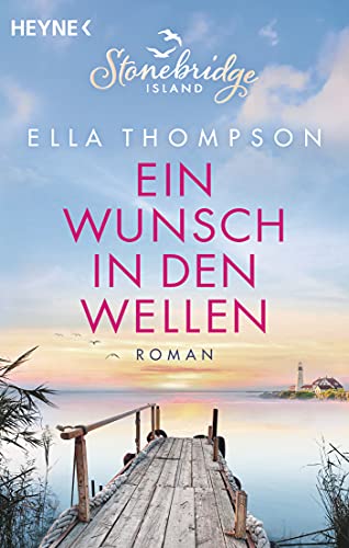 Ein Wunsch in den Wellen - Stonebridge Island 1: Roman (Die Stonebridge-Saga, Band 1)