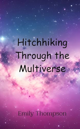 Hitchhiking Through the Multiverse von Creative Arts Management OÜ