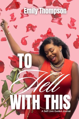 To Hell With This: A Self Love Guided Journal von Independently published