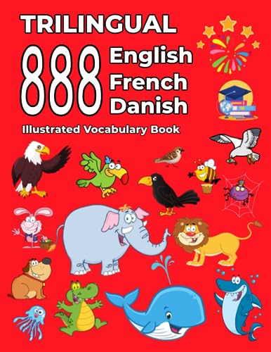 Trilingual 888 English French Danish Illustrated Vocabulary Book: Colorful Edition