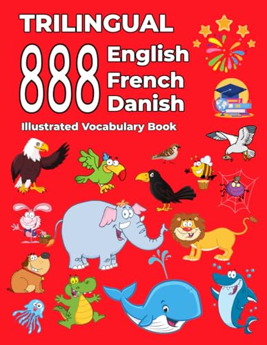 Trilingual 888 English French Danish Illustrated Vocabulary Book: Colorful Edition