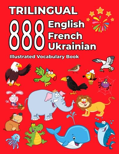 Trilingual 888 English French Ukrainian Illustrated Vocabulary Book: Colorful Edition von Independently published