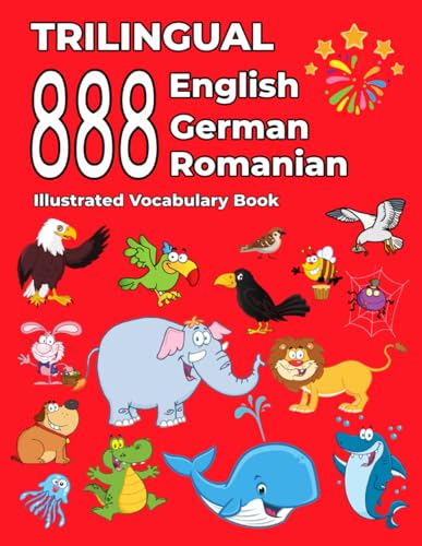 Trilingual 888 English German Romanian Illustrated Vocabulary Book: Colorful Edition von Independently published