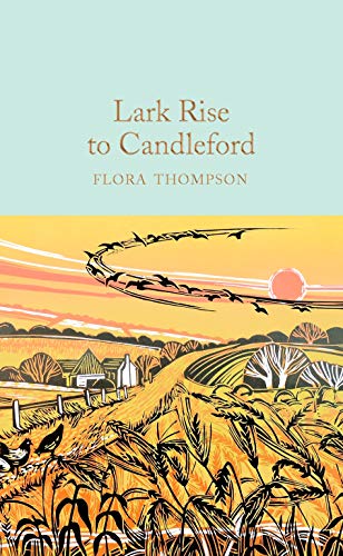 Lark Rise to Candleford: A Trilogy (Macmillan Collector's Library, 259)