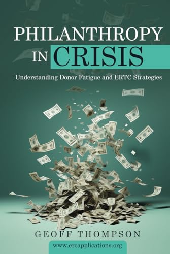 Philanthropy in Crisis: Understanding Donor Fatigue and ERTC Strategies von Independently published