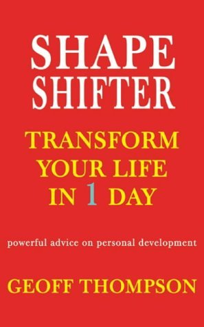 Shape Shifter: Transform Your Life in 1 Day
