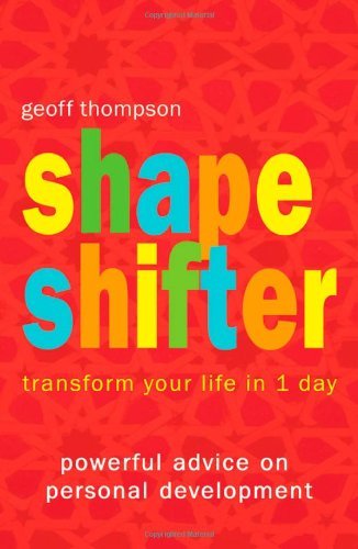 Shape Shifter: Transform Your Life in 1 Day