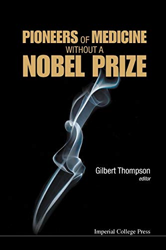 Pioneers Of Medicine Without A Nobel Prize