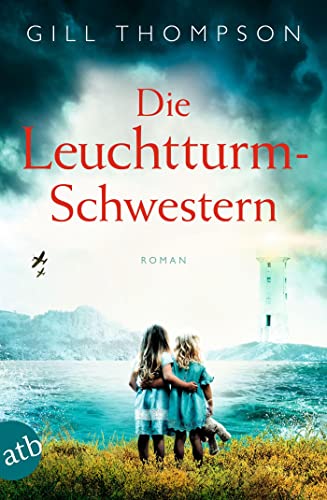 Die Leuchtturm-Schwestern: Roman