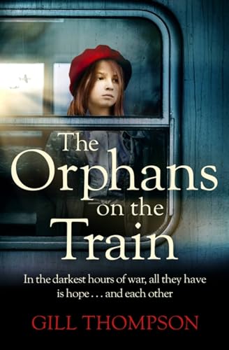 The Orphans on the Train: Gripping historical WW2 fiction perfect for readers of The Tattooist of Auschwitz, inspired by true events von Headline Review