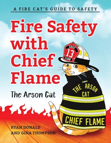 Fire Safety with Chief Flame the Arson Cat: A Fire-Cat’s Guide to Safety von Market Refined Publishing