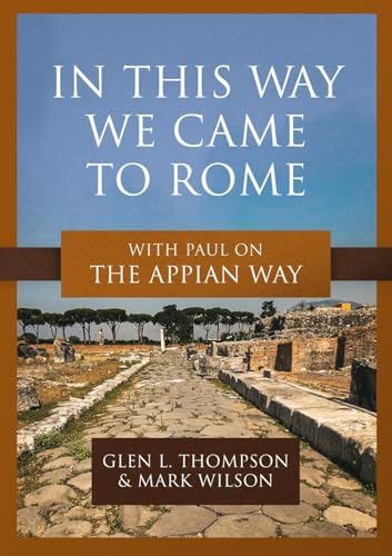 In This Way We Came to Rome: With Paul on the Appian Way von Lexham Press