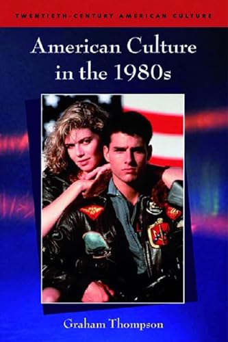 American Culture in the 1980s (Twentieth Century American Culture S.) von Edinburgh University Press