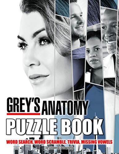 Grey's Anatomy Puzzle Book: A Bunch Of Creativity Puzzles For Motivating Creativity And Stress Relieving – Crossword, Word Search, Word Scrambles, Missing Letters, Trivia Questions, And More!